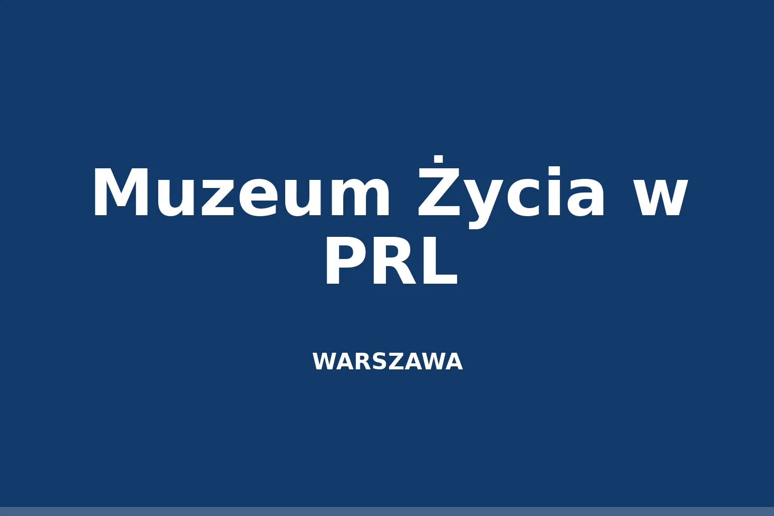 Muzeum Życia w PRL