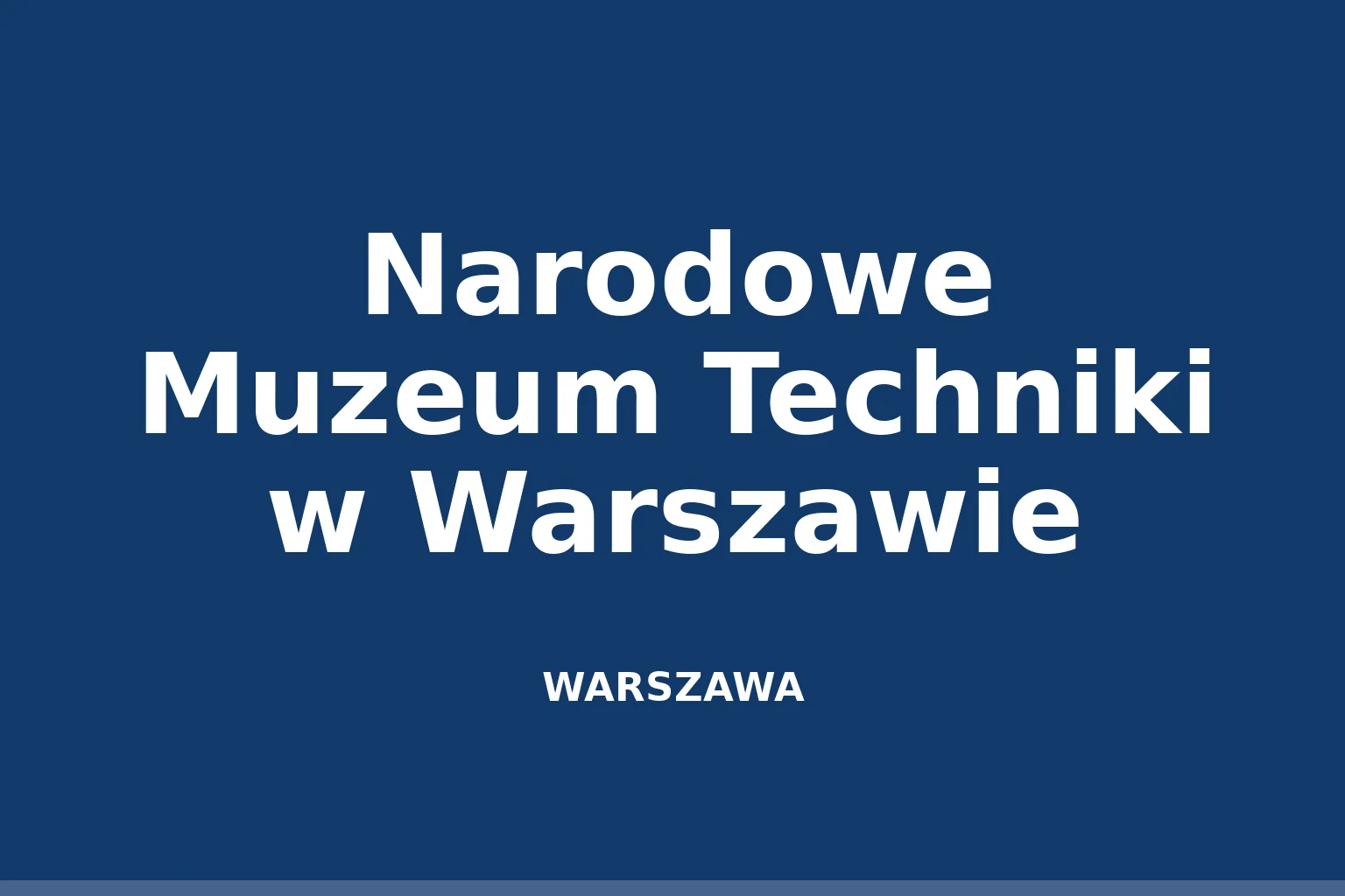 Narodowe Muzeum Techniki w Warszawie